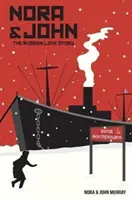 Nora a John: Ruský príbeh lásky - Nora & John: The Russian Love Story