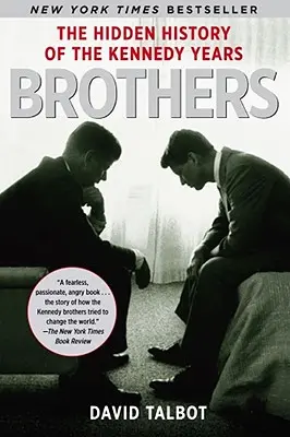 Bratia: Skrytá história Kennedyho rokov - Brothers: The Hidden History of the Kennedy Years