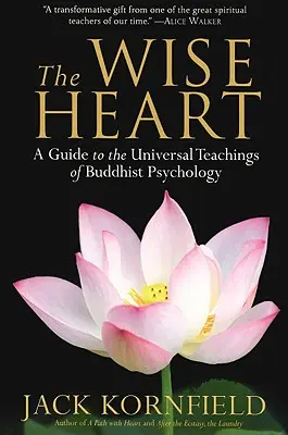 Múdre srdce: Srdce: Sprievodca univerzálnym učením budhistickej psychológie - The Wise Heart: A Guide to the Universal Teachings of Buddhist Psychology
