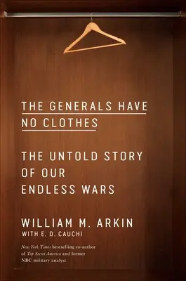 Generáli nemajú šaty: Nevypovedaný príbeh našich nekonečných vojen - The Generals Have No Clothes: The Untold Story of Our Endless Wars