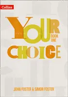 Tvoja voľba - Tvoja voľba Študentská kniha 1: Celoškolské riešenie pre Pshe vrátane vzťahov, sexuálnej výchovy a výchovy k zdraviu - Your Choice - Your Choice Student Book 1: The Whole-School Solution for Pshe Including Relationships, Sex and Health Education