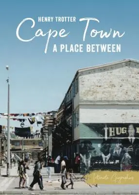 Kapské mesto: miesto medzi - Cape Town: A Place Between