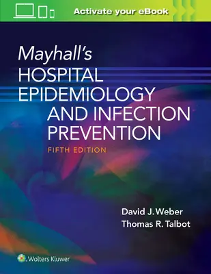 Mayhallova nemocničná epidemiológia a prevencia infekcií - Mayhall's Hospital Epidemiology and Infection Prevention