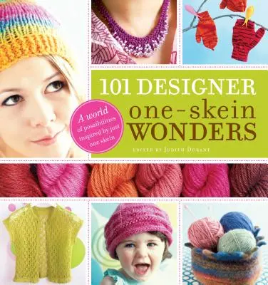 101 dizajnérskych jednodielnych zázrakov(r): Svet možností inšpirovaný len jedným pradlom - 101 Designer One-Skein Wonders(r): A World of Possibilities Inspired by Just One Skein