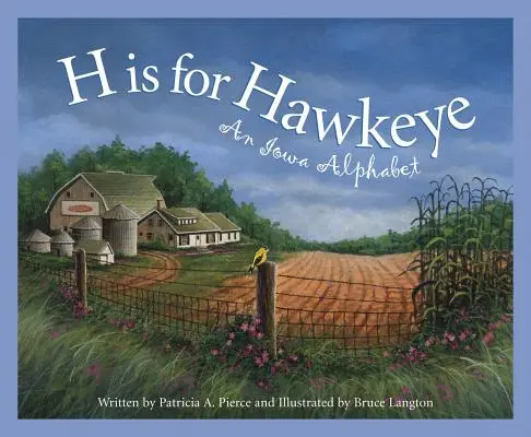 H ako Hawkeye: Abeceda Iowy - H Is for Hawkeye: An Iowa Alphabet