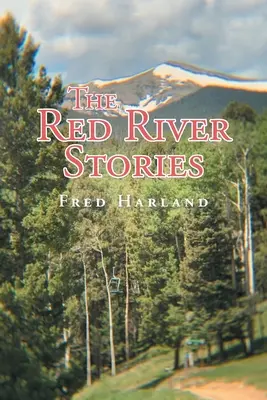 Príbehy Červenej rieky - The Red River Stories