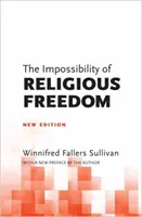 Nemožnosť náboženskej slobody: Nové vydanie: Nebezpečenstvo náboženskej viery - The Impossibility of Religious Freedom: New Edition