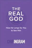 Skutočný Boh: Ako túži po tom, aby ste ho videli - The Real God: How He Longs for You to See Him