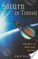 Saturn v tranzite: Hranice mysle, tela a duše - Saturn in Transit: Boundaries of Mind, Body, and Soul