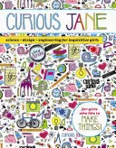 Curious Jane: Science + Design + Engineering for Inquiry Girls (Zvedavá Jane: Veda + dizajn + inžinierstvo pre zvedavé dievčatá) - Curious Jane: Science + Design + Engineering for Inquisitive Girls