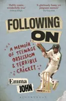 Following On - A Memoir of Teenage Obsession and Terrible Cricket (Po stopách - Spomienky na tínedžerskú posadnutosť a strašný cvrček) - Following On - A Memoir of Teenage Obsession and Terrible Cricket