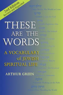 Toto sú slová (2. vydanie): Slovník židovského duchovného života (2. vyd.) - These Are the Words (2nd Edition): A Vocabulary of Jewish Spiritual Life
