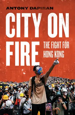 Mesto v ohni: Boj o Hongkong - City on Fire: The Fight for Hong Kong