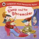 Elfovia a obuvník: Ladybird First Favourite Tales - Elves and the Shoemaker: Ladybird First Favourite Tales