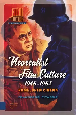 Neorealistická filmová kultúra v rokoch 1945 - 1954: Rím, otvorené kino - Neorealist Film Culture, 1945-1954: Rome, Open Cinema