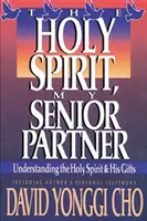 Duch Svätý, môj starší partner: Duch Svätý, môj partner - Holy Spirit, My Senior Partner: Understanding the Holy Spirit and His Gifts