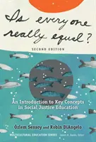 Sú si všetci naozaj rovní?: Úvod do kľúčových koncepcií vzdelávania v oblasti sociálnej spravodlivosti - Is Everyone Really Equal?: An Introduction to Key Concepts in Social Justice Education