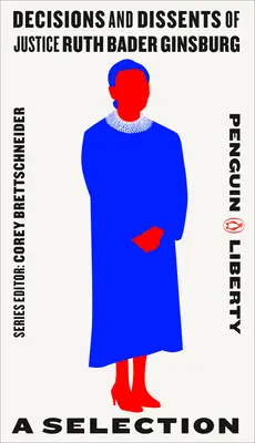 Rozhodnutia a nesúhlasné stanoviská sudkyne Ruth Bader Ginsburg: Výber z publikácií a rozhodnutí sudkyne Gburgerovej Bursburgovej a jej advokátov - Decisions and Dissents of Justice Ruth Bader Ginsburg: A Selection