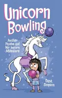 Bowling s jednorožcami: Ďalšie dobrodružstvo Phoebe a jej jednorožca - Unicorn Bowling: Another Phoebe and Her Unicorn Adventure