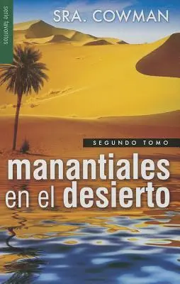 Manantiales en el Desierto, Segundo Tomo = Potoky v púšti, zväzok druhý - Manantiales en el Desierto, Segundo Tomo = Streams in Tha Desert, Volumen Two