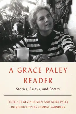 Čítanka Grace Paleyovej: Paley: zbierka poviedok, esejí a poézie - A Grace Paley Reader: Stories, Essays, and Poetry