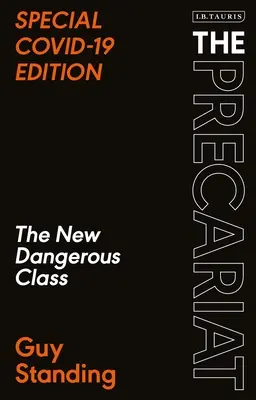 Prekariát: Nová nebezpečná trieda Špeciálne vydanie Covid-19 - The Precariat: The New Dangerous Class Special Covid-19 Edition