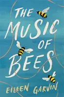 Hudba včiel - srdcervúci a spásonosný príbeh o rodinách, ktoré si sami vyberáme - Music of Bees - A heartwarming and redemptive story about the families we choose for ourselves