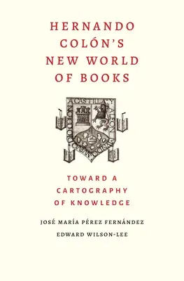 Nový svet kníh Hernanda Colona: Ku kartografii poznania - Hernando Colon's New World of Books: Toward a Cartography of Knowledge