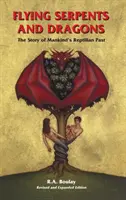 Lietajúci hadi a draci: Príbeh plazov z minulosti ľudstva - Flying Serpents and Dragons: The Story of Mankind's Reptilian Past
