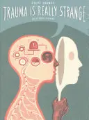 Trauma je naozaj zvláštna - Trauma Is Really Strange