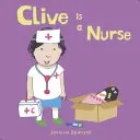 Clive je zdravotná sestra - Clive Is a Nurse