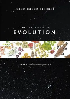 Sydney Brenner's 10-On-10: Kronika evolúcie - Sydney Brenner's 10-On-10: The Chronicles of Evolution