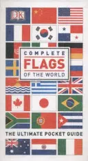 Vlajky sveta - kompletný vreckový sprievodca - Complete Flags of the World - The Ultimate Pocket Guide