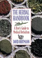 Príručka o bylinkách: Príručka pre používateľov lekárskeho bylinkárstva - The Herbal Handbook: A User's Guide to Medical Herbalism