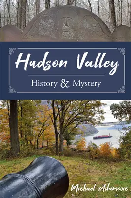 História a záhady údolia Hudson - Hudson Valley History and Mystery