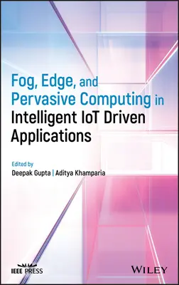 Fog, Edge a pervazívna výpočtová technika v inteligentných aplikáciách riadených Iot - Fog, Edge, and Pervasive Computing in Intelligent Iot Driven Applications