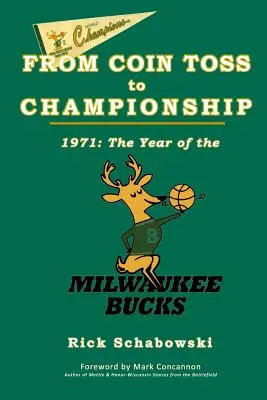 Od hodu mincou po šampionát: Rok 1971 - rok Milwaukee Bucks - From Coin Toss to Championship: 1971-The Year of the Milwaukee Bucks