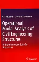 Prevádzková modálna analýza stavebných konštrukcií: Úvod a príručka pre aplikácie - Operational Modal Analysis of Civil Engineering Structures: An Introduction and Guide for Applications