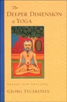 Hlbší rozmer jogy: teória a prax - The Deeper Dimension of Yoga: Theory and Practice