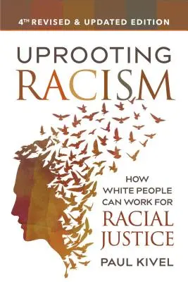 Odstraňovanie rasizmu: Ako môžu bieli ľudia pracovať na rasovej spravodlivosti - Uprooting Racism: How White People Can Work for Racial Justice