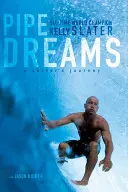 Sny z rúrky: Surferova cesta - Pipe Dreams: A Surfer's Journey