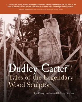 Dudley Carter: Príbehy legendárneho sochára z dreva - Dudley Carter: Tales of the Legendary Wood Sculptor