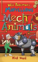 Podivuhodné mechanické zvieratá Willa Jakemana - Will Jakeman's Marvellous Mechanimals