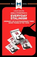 Analýza knihy Sheily Fitzpatrickovej Každodenný stalinizmus: Obyčajný život v neobyčajných časoch: Sovietske Rusko v 30. rokoch 20. storočia - An Analysis of Sheila Fitzpatrick's Everyday Stalinism: Ordinary Life in Extraordinary Times: Soviet Russia in the 1930s
