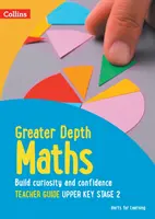 Príručka pre učiteľa matematiky s väčšou hĺbkou Upper Key Stage 2 - Greater Depth Maths Teacher Guide Upper Key Stage 2