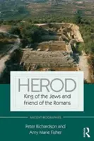 Herodes: Herodes - židovský kráľ a priateľ Rimanov - Herod: King of the Jews and Friend of the Romans