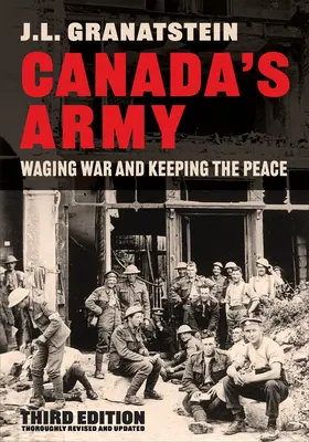 Kanadská armáda: Vojna a udržiavanie mieru, tretie vydanie - Canada's Army: Waging War and Keeping the Peace, Third Edition