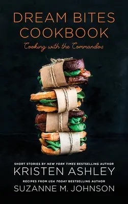 Kuchárska kniha Kúsky snov: Varenie s komandami - Dream Bites Cookbook: Cooking with the Commandos