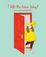 Dnes som odišla z domu!: Comics by Cassandra Calin - I Left the House Today!: Comics by Cassandra Calin