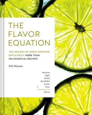 Rovnica chutí: Veda o skvelom varení vysvetlená vo viac ako 100 základných receptoch - The Flavor Equation: The Science of Great Cooking Explained in More Than 100 Essential Recipes